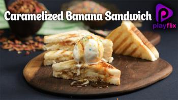jiocinema - Caramelized Banana Sandwich